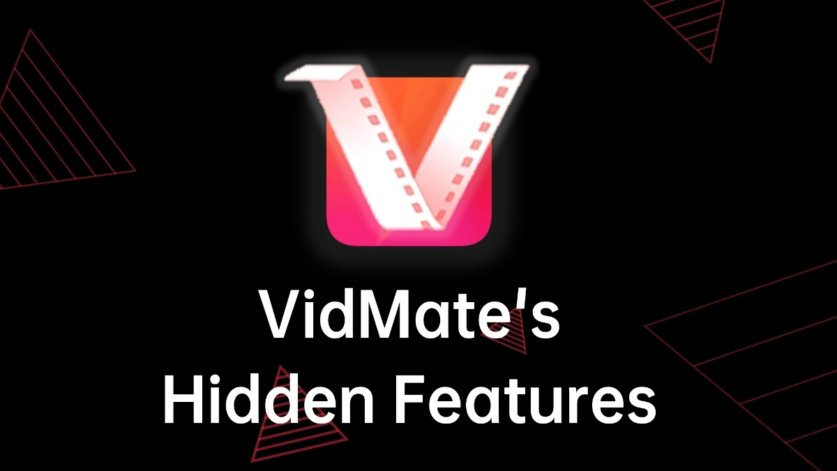 Unlocking VidMate's Hidden Features: A Comprehensive Guide